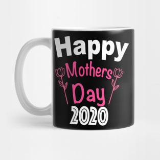 Happy Mothers Day 2020 Mug